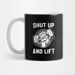 Shut Up And Lift Mug